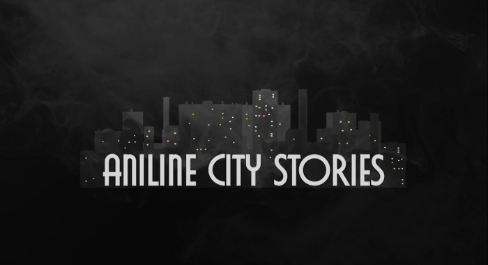 A black image with the outline of a city and smoke. Text: Aniline City Stories